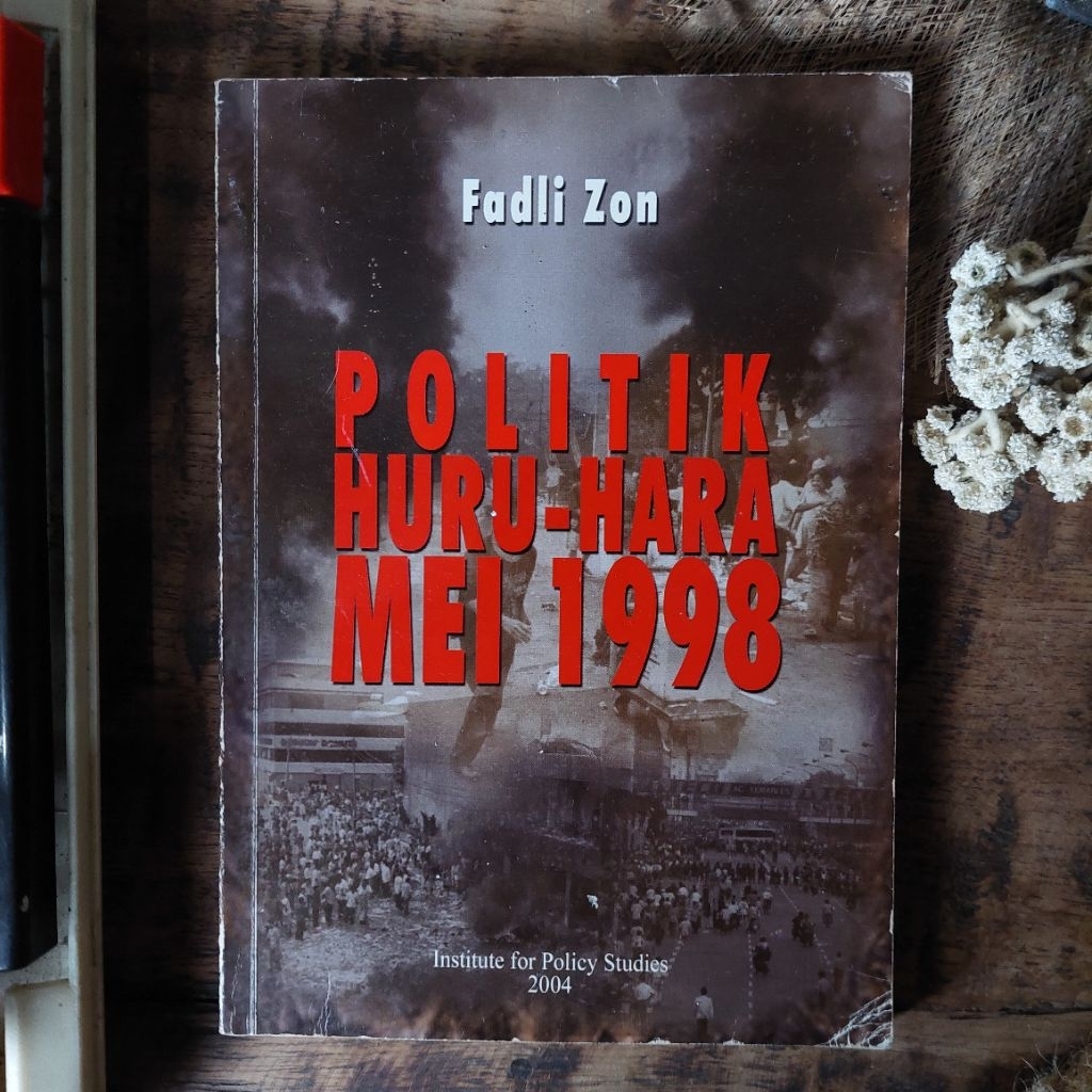 POLITIK HURU-HARA MEI 1998 Oleh : Fadli Zon [ORIGINAL]