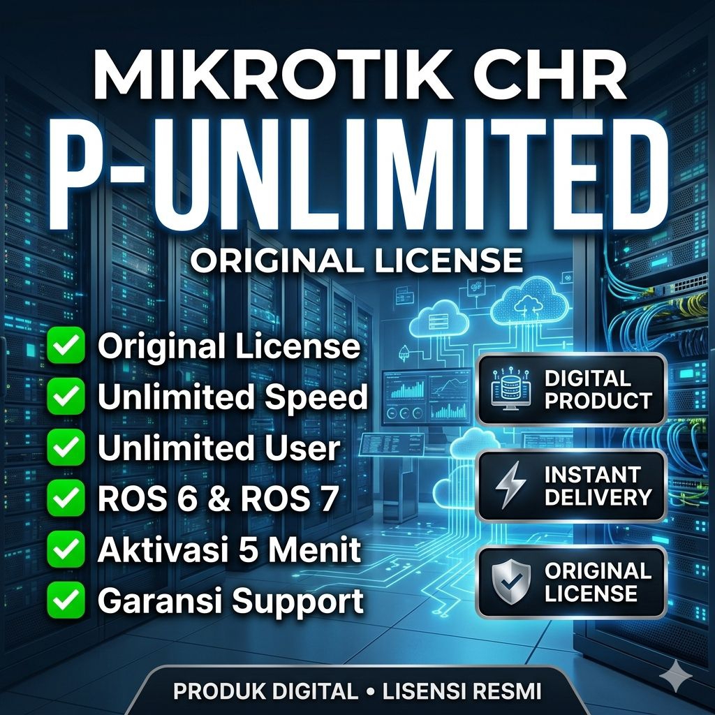 License MikroTik CHR P-Unlimited Original | Unlimited Speed | Aktivasi Cepat | VPS & x86 | Ready 24 