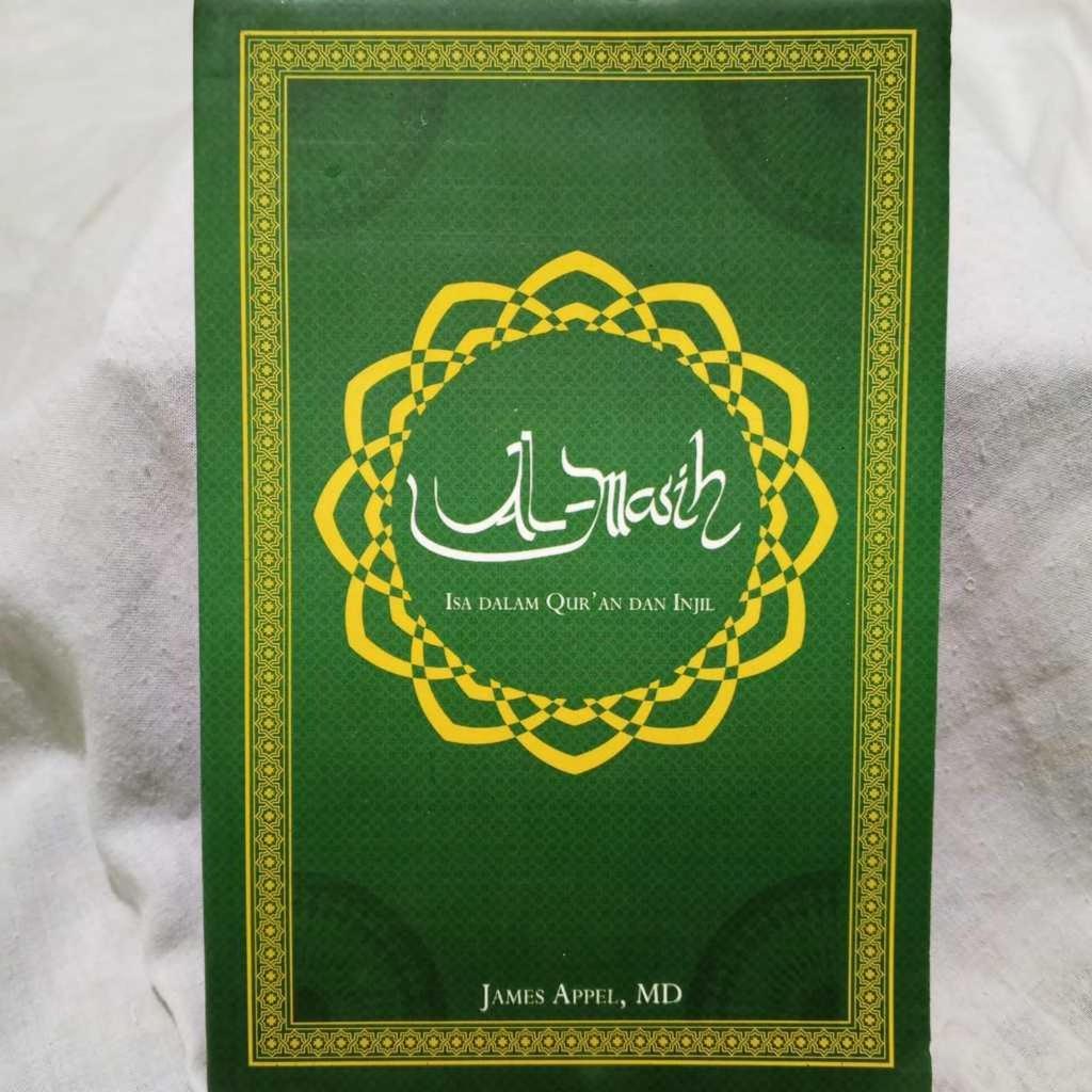AL MASIH ISA DALAM QURAN DAN INJIL - ORIGINAL LANGKA