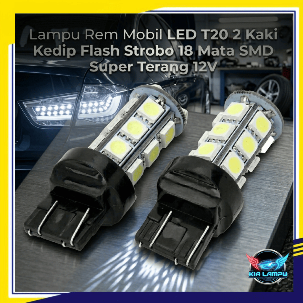 Lampu Stop Rem LED T20 18 LED SMD 2 Kaki 12V Universal Bayonet Sigra Freed Calya Super Bright Kedip 