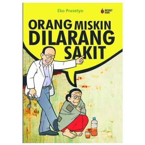 Orang Miskin Dilarang Sakit Eko Prasetyo