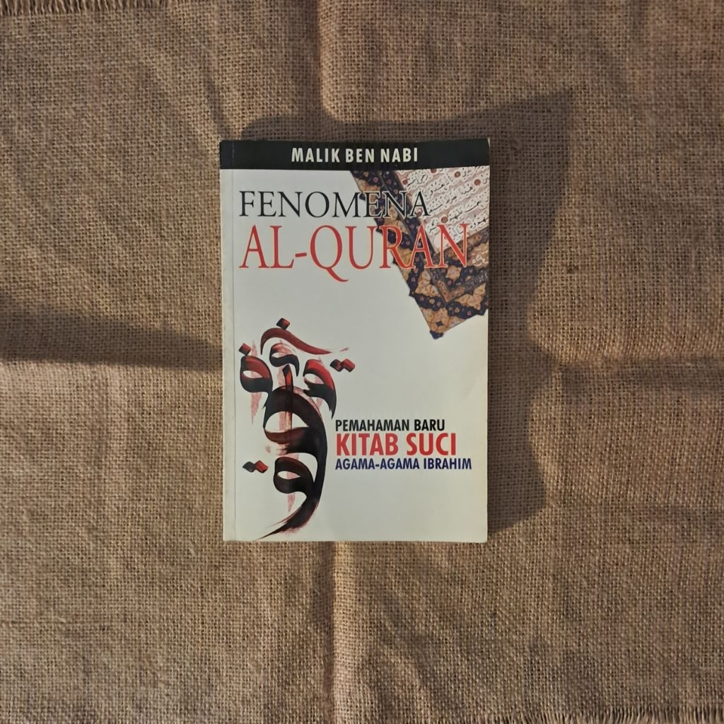 FENOMENA AL QURAN (PEMAHAMAN BARU KITAB SUCI AGAMA AGAMA IBRAHIM) - MALIK BEN NABI