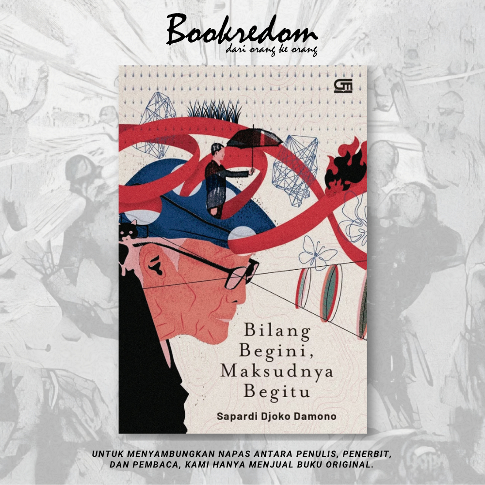 Bilang Begini, Maksudnya Begitu - Sapardi Djoko Damono