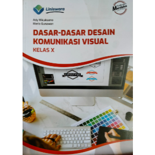 buku liniswara dkv kelas x DASAR DASAR DESAIN KOMUNIKASI VISUAL