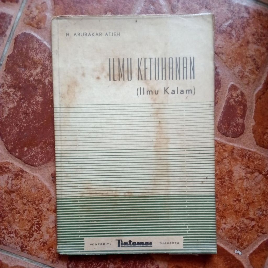ILMU KETUHANAN ( ILMU KALAM ) OLEH : H. ABUBAKAR ATJEH