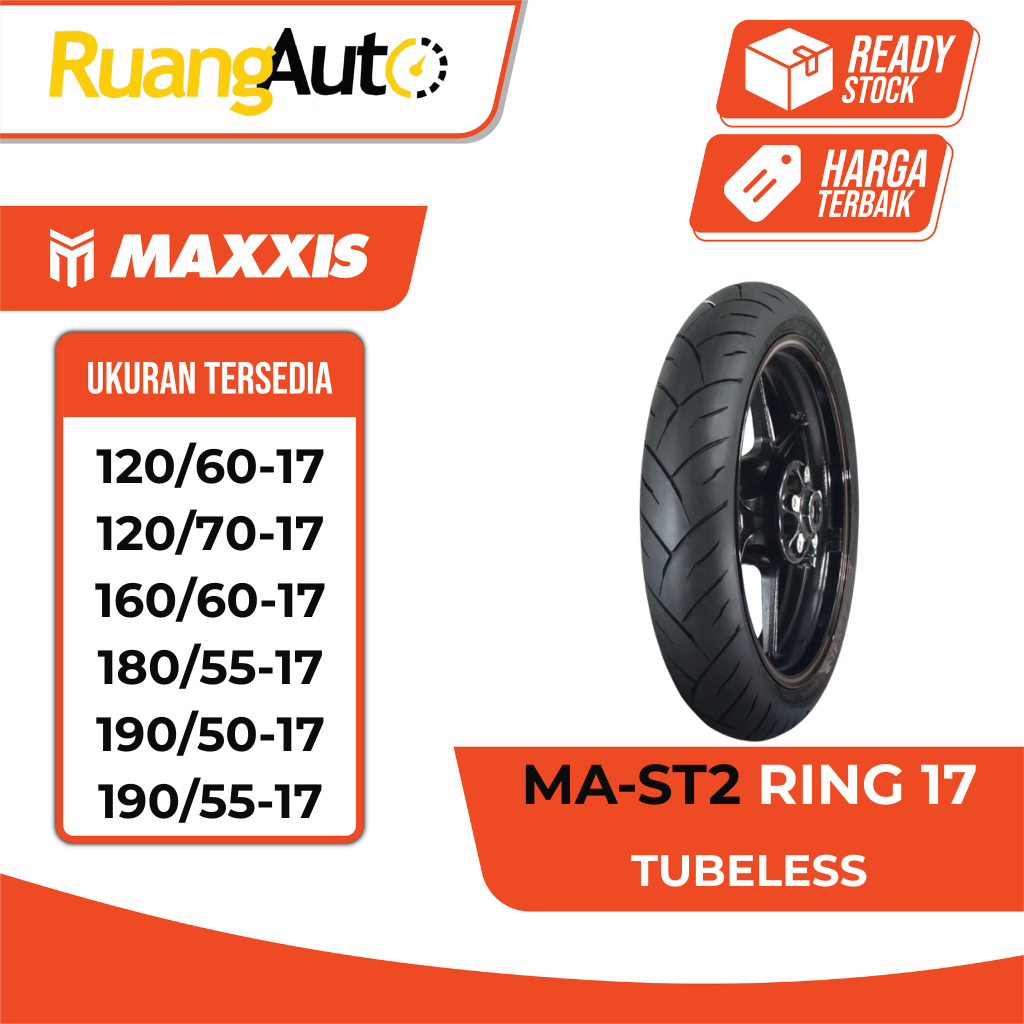 BAN MOTOR MAXXIS MA-ST2 RING 17 UKURAN 120/60 120/70 160/60 180/55 190/50 190/55 RING 17 TUBELESS