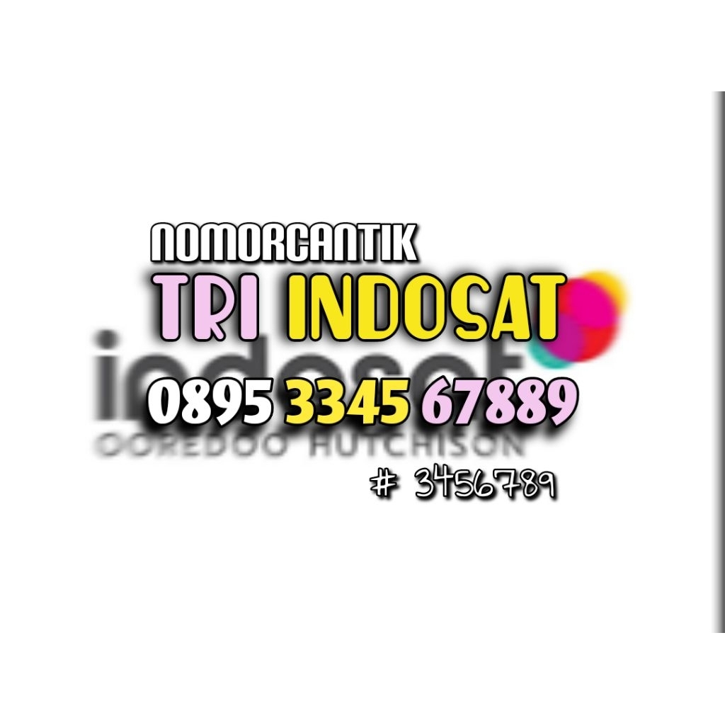 nomor CANTIK kartu perdana TRI INDOSAT HOKI NAIK Ke Puncak 3456789