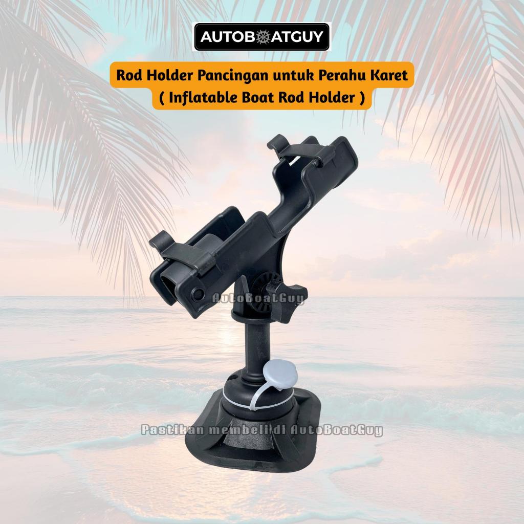 Rod Holder Pancingan untuk Perahu Karet ( Inflatable Boat Rod Holder )