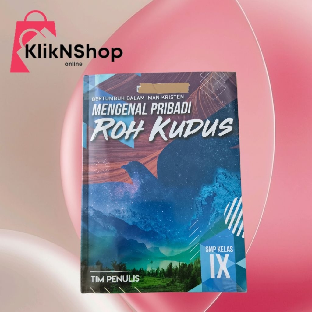 Preloved - Buku Agama Kristen kelas 9 - Bertumbuh Dalam Iman Kristen - Mengenal Pribadi Roh Kudus - 