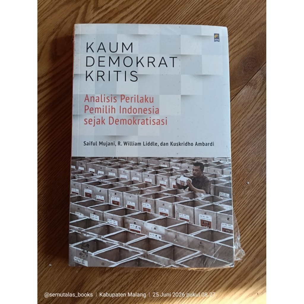 Kaum Demokrat Kritis; Analisis Perilaku Pemilih Indonesia sejak Demokratisasi