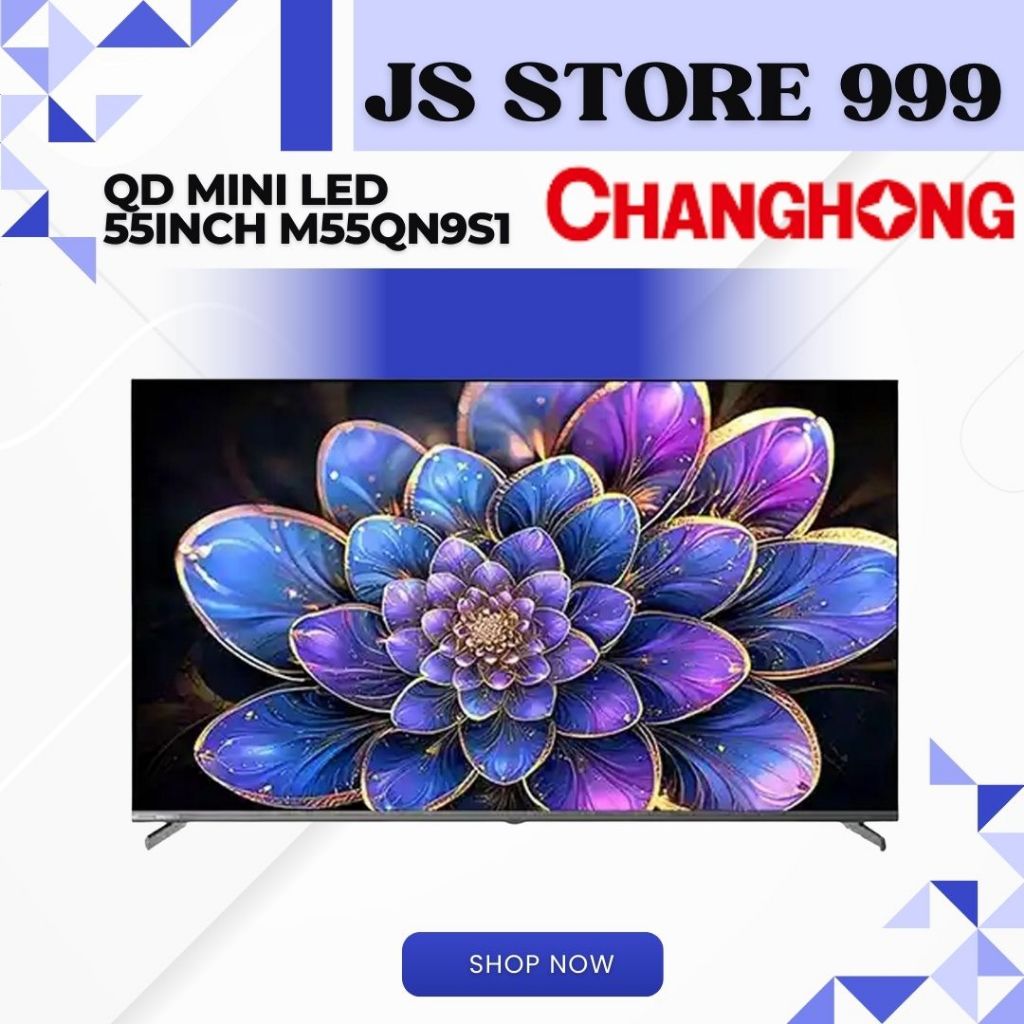 QD MINI LED CHANGHONG 55 INCH GOOGLE TV - M55QN9S1 GARANSI RESMI