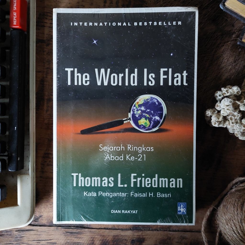 THE WORLD IS FLAT Oleh : Thomas L. Friedman [ORIGINAL]