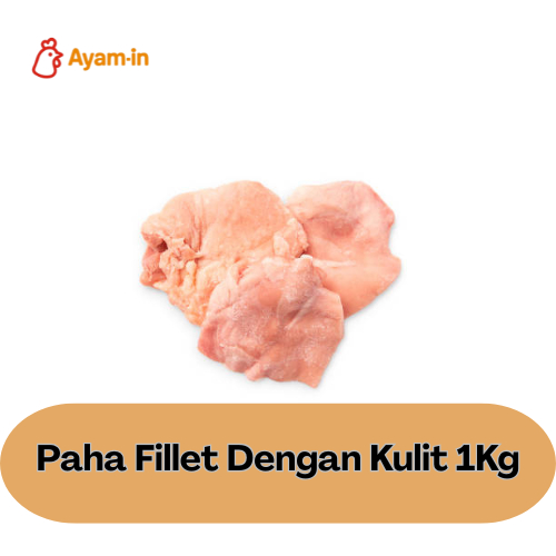 Daging Ayam Paha Fillet Dengan Kulit 1Kg