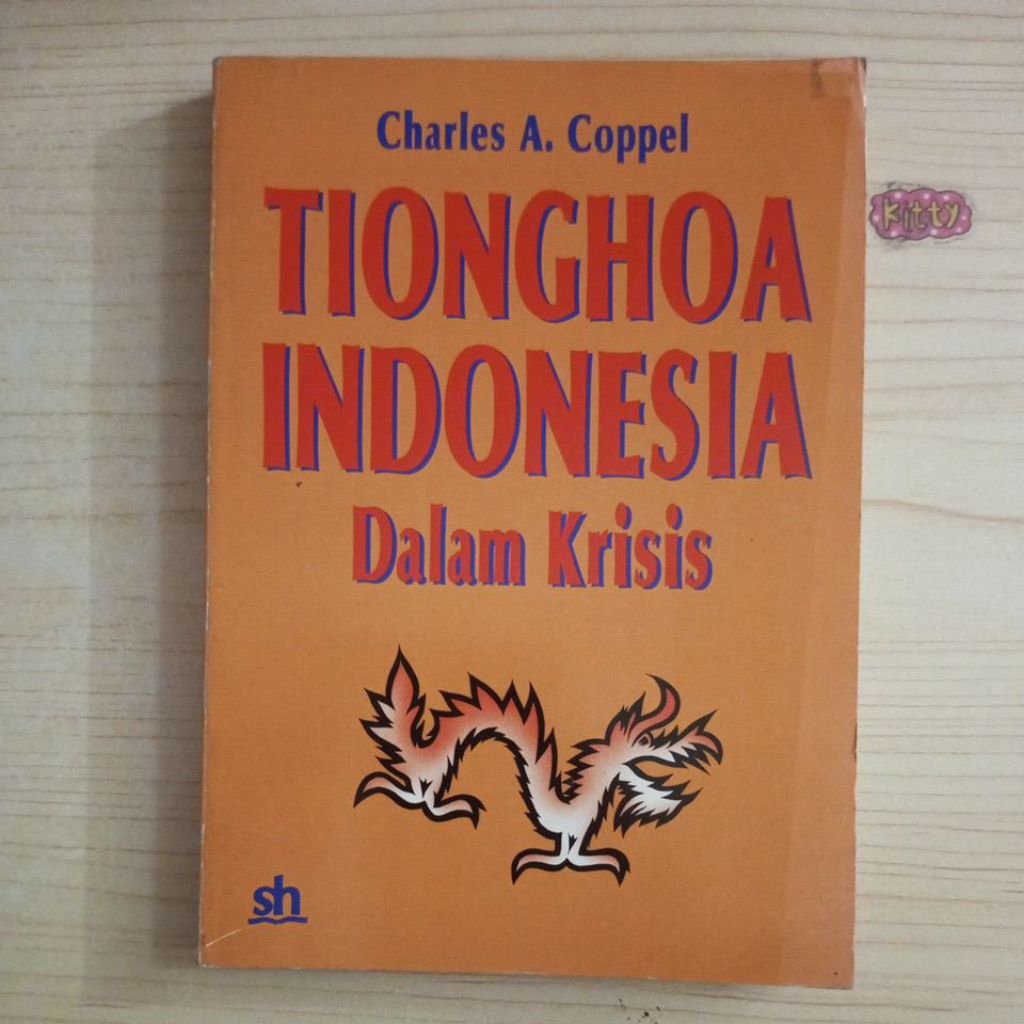 BUKU TIONGHOA INDONESIA DALAM KRISIS OLEH CHARLES A COPPEL
