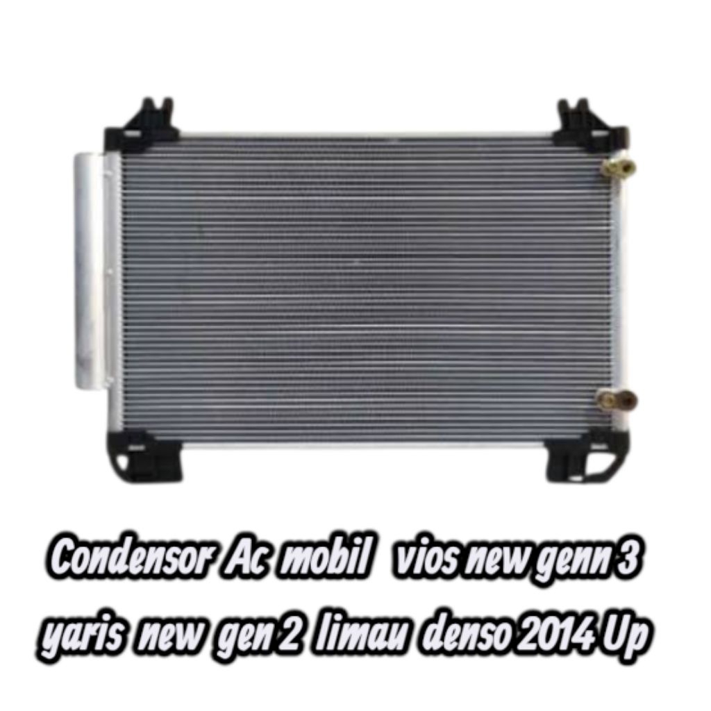 Condensor kondensor ac mobil  vios new gen 3 yaris new gen 2 limau denso