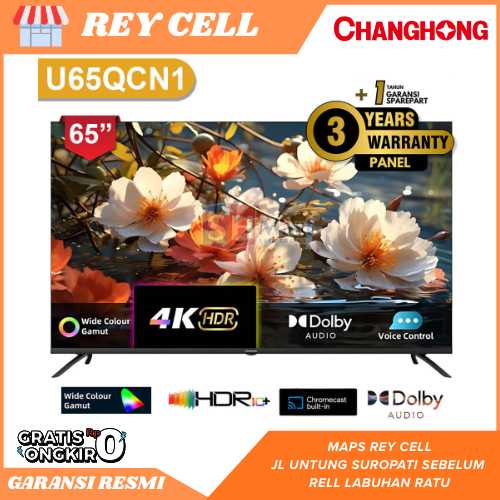 TV CHANGHONG 65 INCH U65QCN1 QLED 4K UHD GOOGLE SMART DIGITAL TV GARANSI RESMI