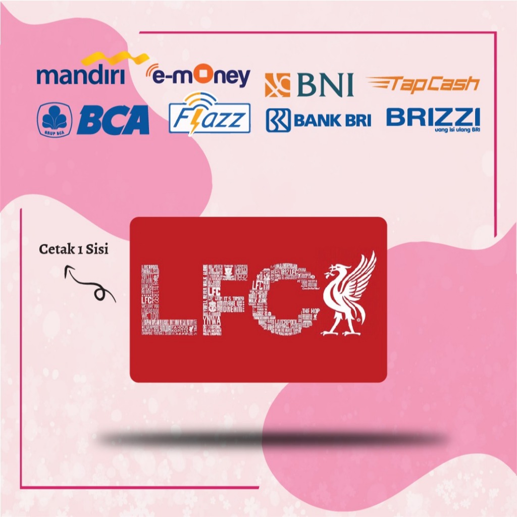 KARTU E MONEY ETOLL KLUB BOLA LIVERPOOL LFC MANDIRI FLAZZ BCA BNI TAPCASH BRIZZI BRI - 1 SISI