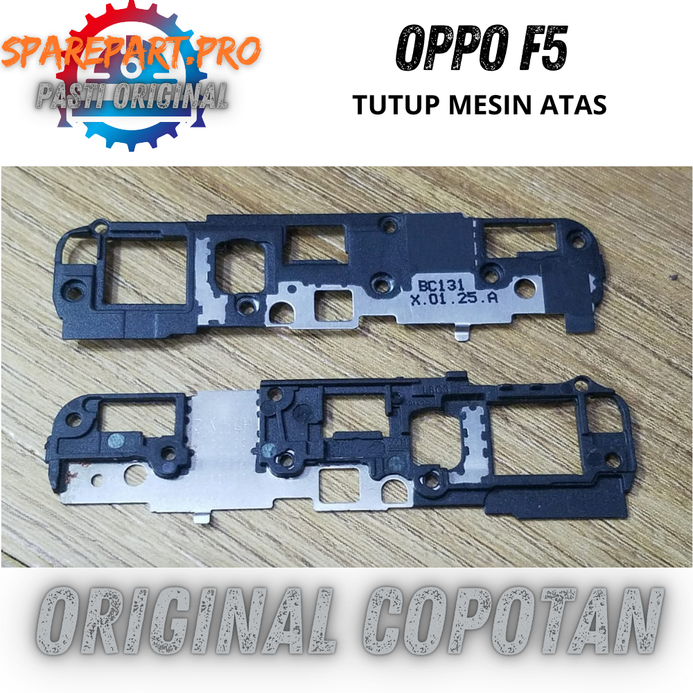 TUTUP MESIN ATAS OPPO F5 ORIGINAL COPOTAN