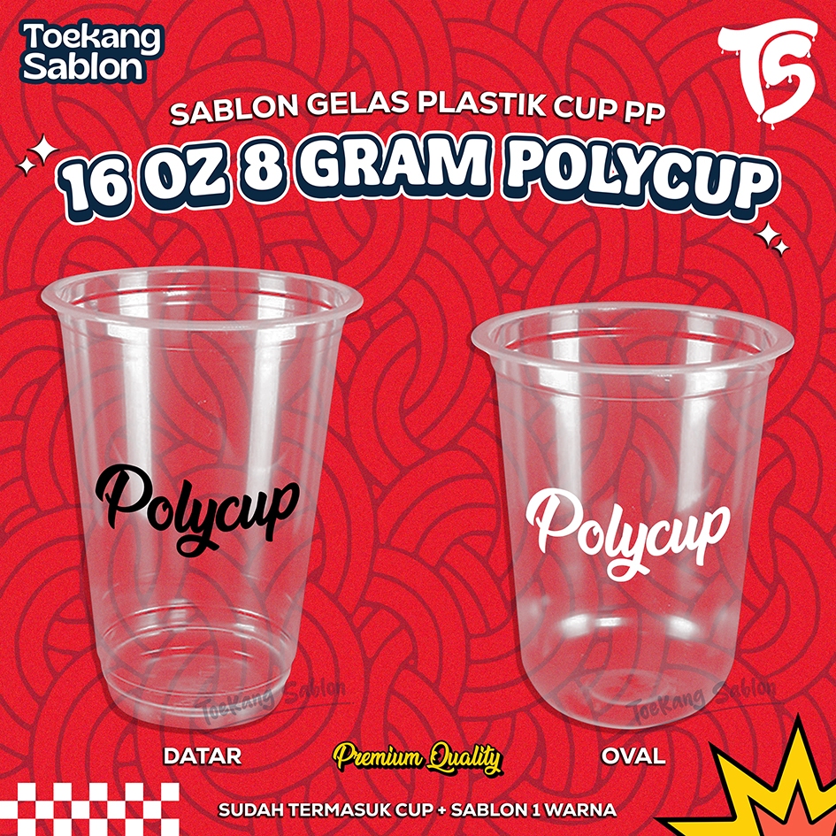 Sablon Gelas Plastik Cup PP 16oz 8gram Polycup ( DATAR & OVAL )