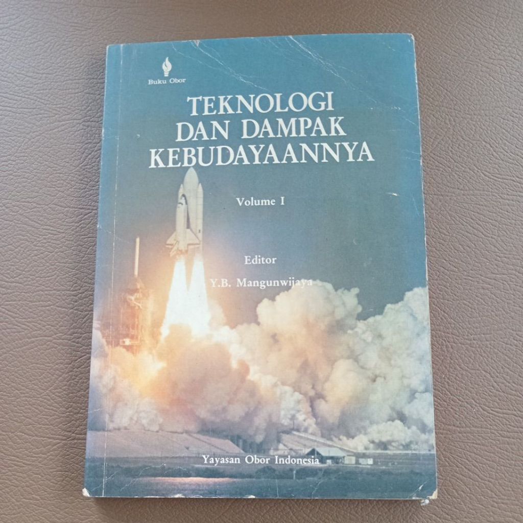 BUKU TEKNOLOGI DAN DAMPAK KEBUDAYAANNYA VOLUME I - Y B MANGUNWIJAYA