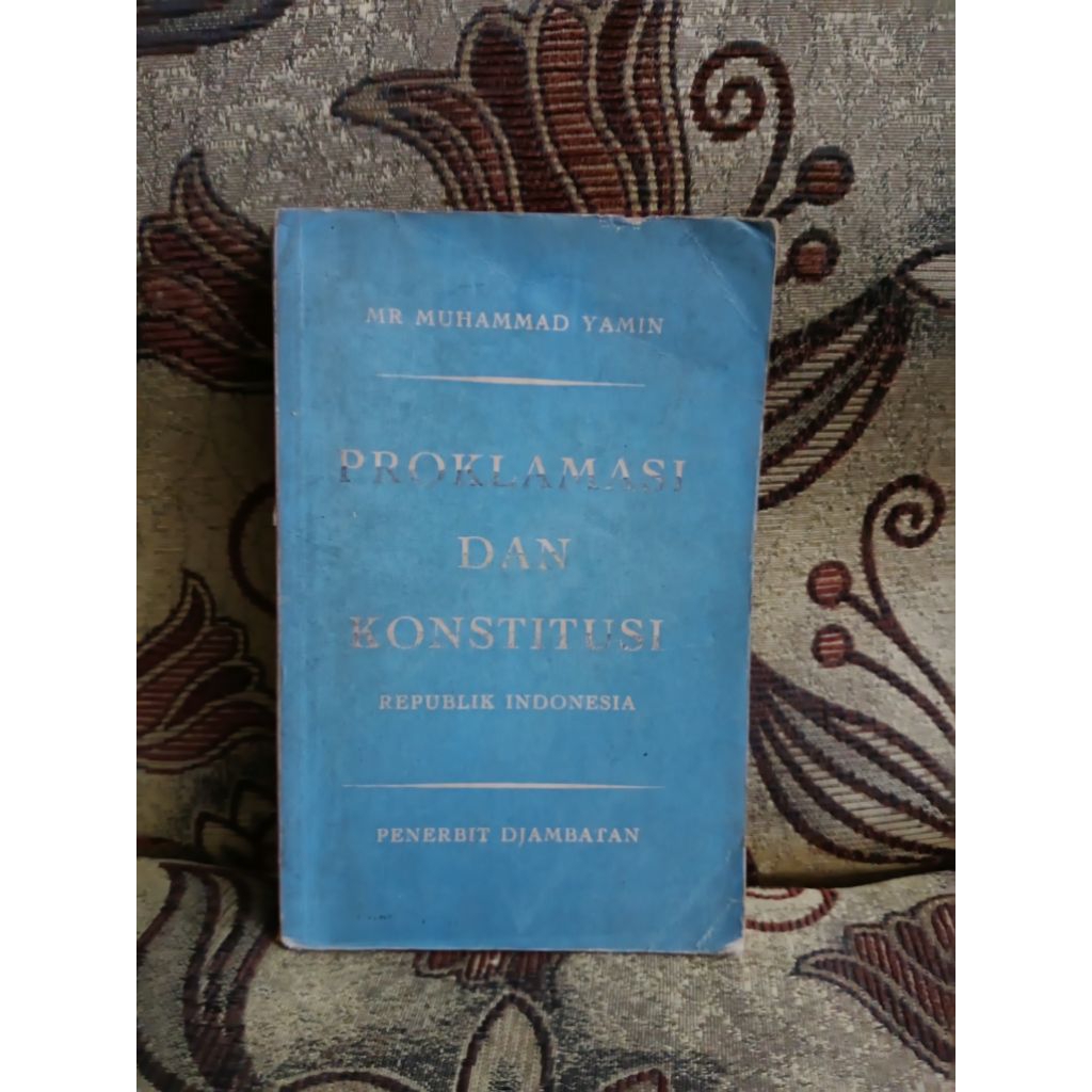 Proklamasi Dan Konstitusi Republik Indonesia - Mr Muhammad Yamin