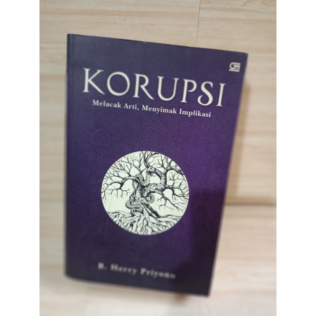 KORUPSI MELACAK ARTI, MENYIMAK IMPLIKASI by b.herry priyono