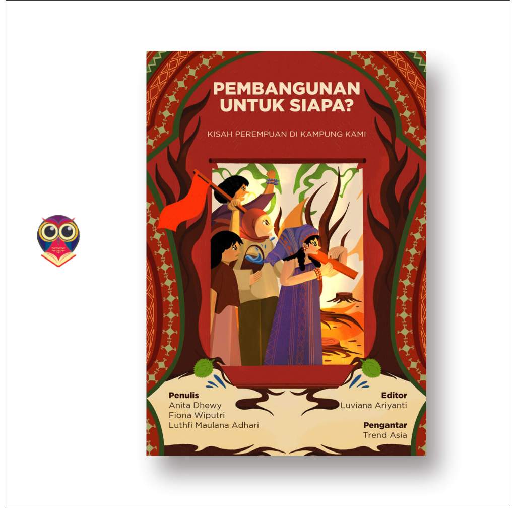 Buku Pembangunan untuk Siapa? Kisah Perempuan di Kampung Kami