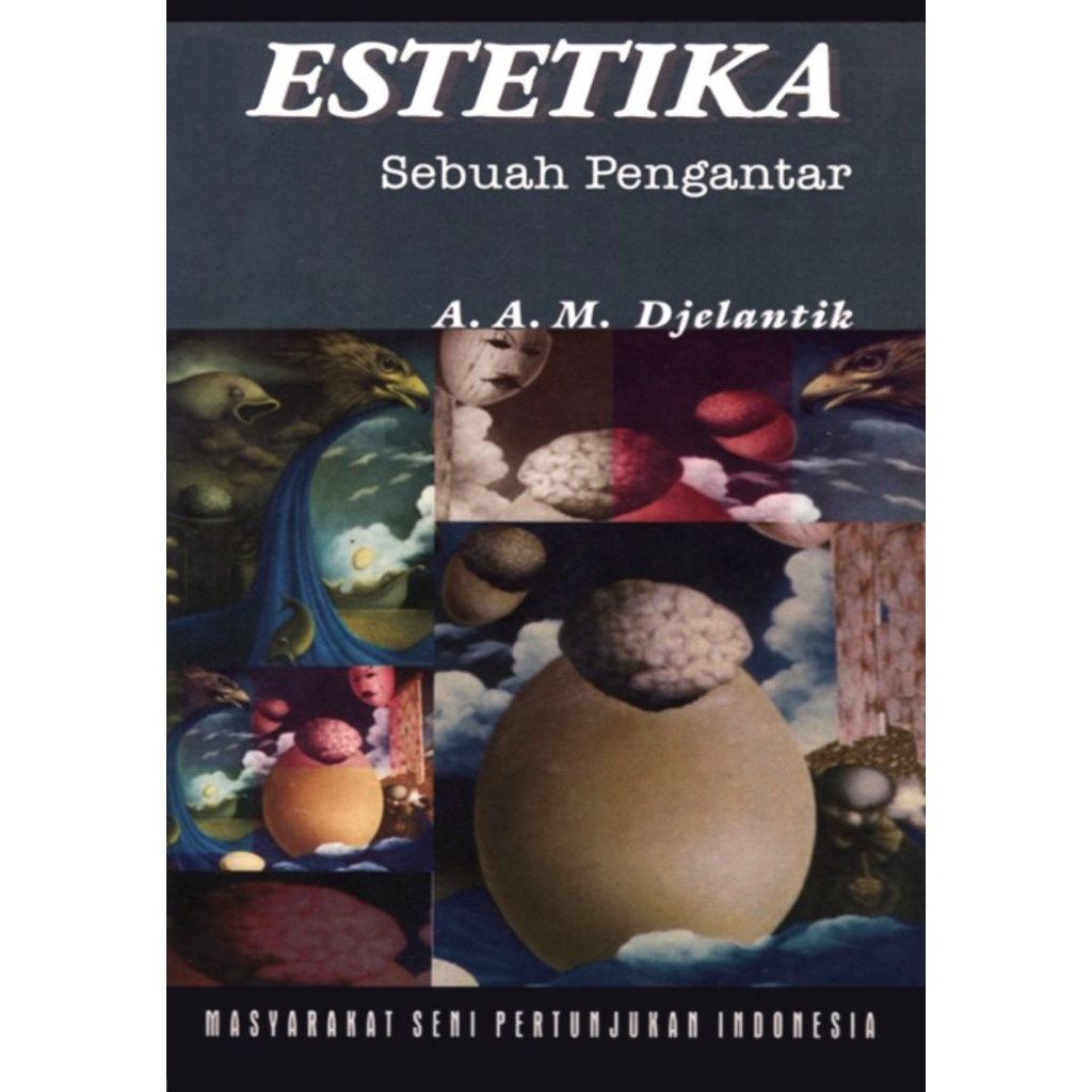 Estetika Sebuah Pengantar - Dr. A. A. M. Djelantik.