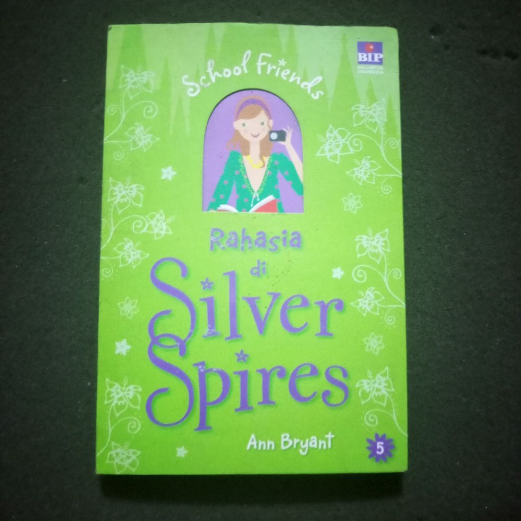 Novel Anak School Friends Vol.5 Rahasia di Silver Spires oleh Ann Bryant / Penerbit BIP / Buku Cerit