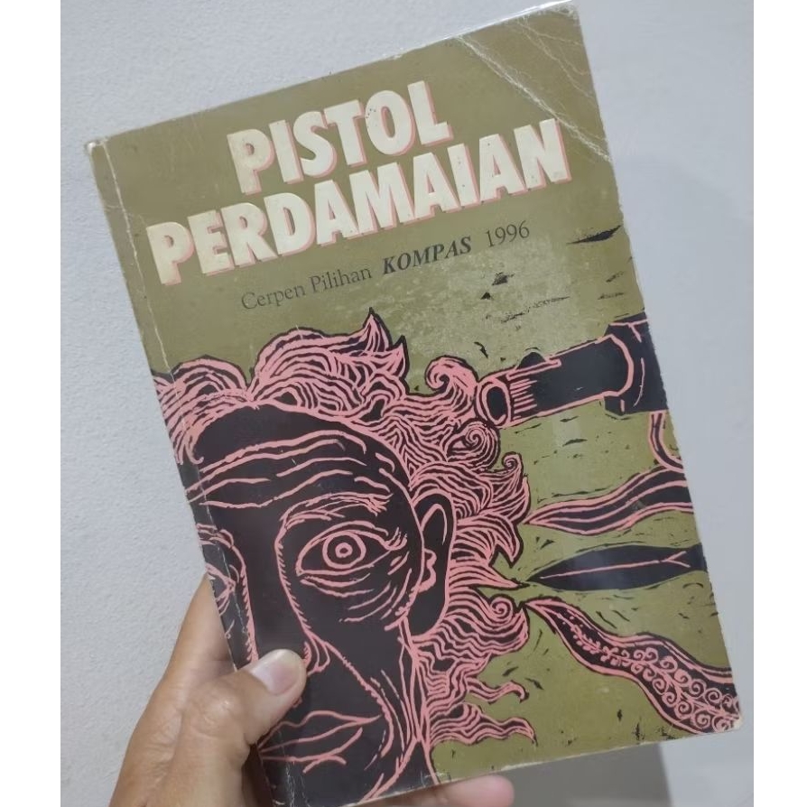 Buku cerpen Kompas/kumpulan cerpen kompas/Pistol Perdamaian cerpen pilihan Kompas 1996/Cerpen piliha