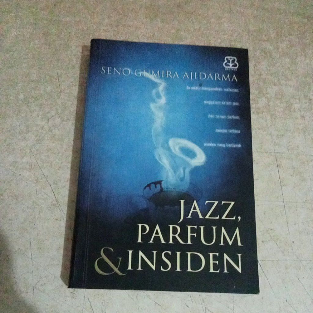 Buku SENO GUMIRA AJIDARMA
JAZZ. PARFUM & INSIDEN