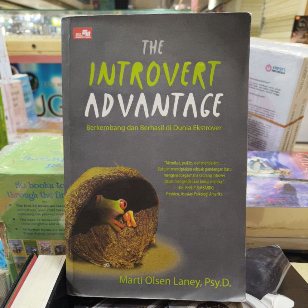 Buku THE INTROVERT ADVANTAGE by Marti Olsen Laney Psy.D Berkembang dan Berhasil di Dunia Ekstrover