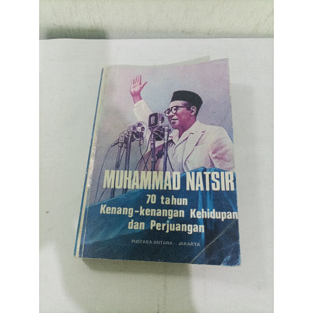 buku Muhammad Natsir 70 tahun kenang-kenangan kehidupan dan perjuangan