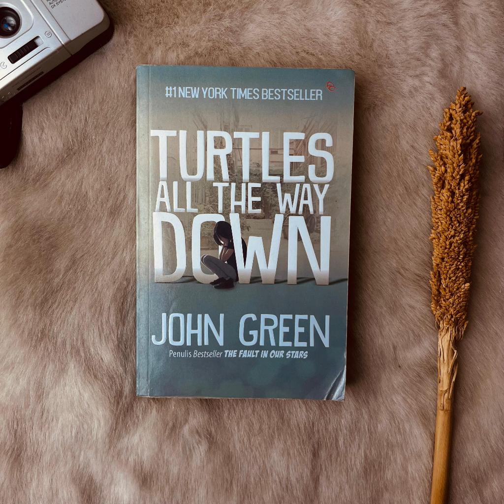 Novel Turtles All The Way Down John Green / Novel John Green Original