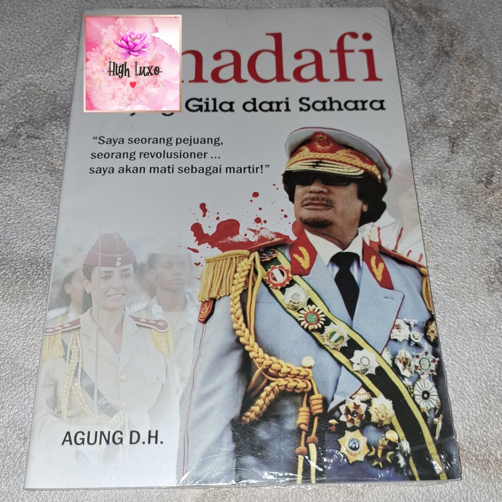 Buku Khadafi Anjing Gila Dari Sahara Biografi Sejarah Politik Dunia Libya Agung DH Narasi Original B