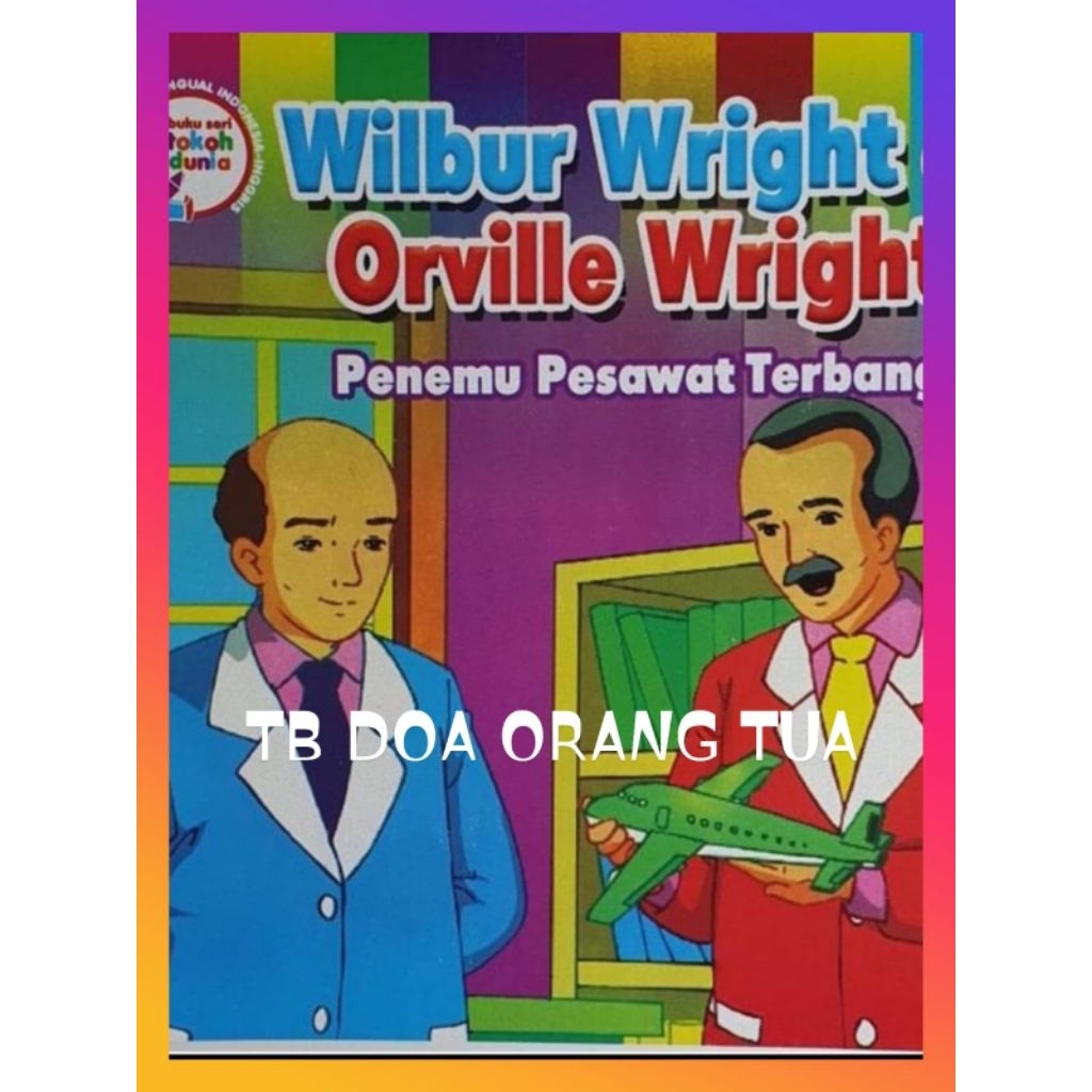 BUKU CERITA ANAK SERI TOKOH DUNIA PENEMU PESAWAT TERBANG WRIGHT BERSAUDARA BILINGUAL DUA BAHASA INDO
