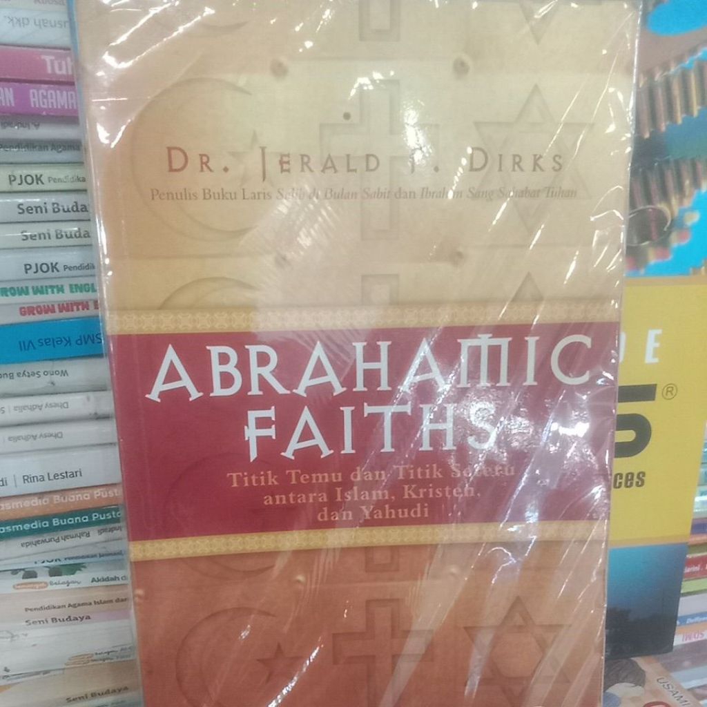ABRAHAMIC FAITHS titik temu dan titik seteru antara islam, kristen dan yahudi