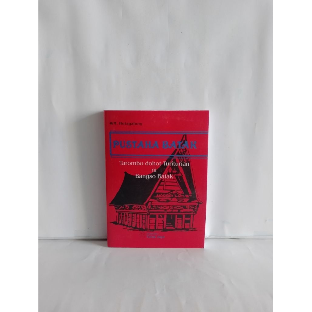 WM.HUTAGALUNG,,PUSTAHA BATAK Tarombo dohot Turiturian ni Bangso Batak