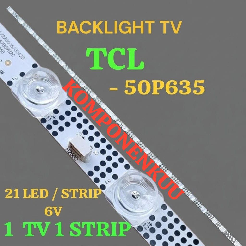 BACKLIGHT TV LED TCL 50 INCH 50P635 BACKLIGHT TV LED BL 50" LAMPU 50 INC UNTUK TV TCL