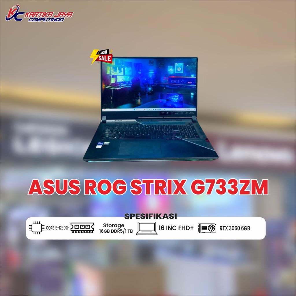 ASUS ROG STRIX G733ZM | CORE I9-12900H RAM 16GB DDR 5 SSD 1TB VGA RTX 3060 6GB SECOND BERGARANSI