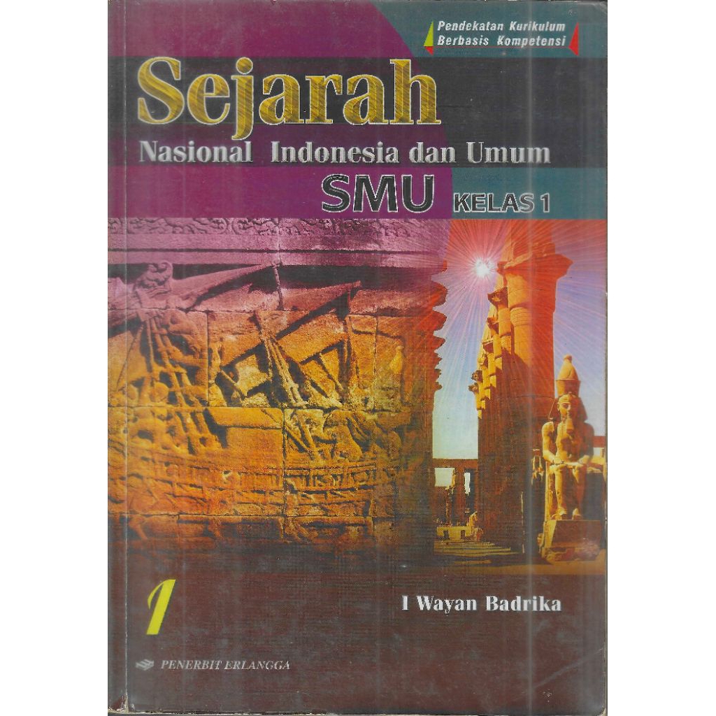 Buku SEJARAH NASIONAL INDONESIA DAN UMUM SMU KELAS 1 PENDEKATAN KURIKULUM BERBASIS KOMPETENSI Penyus