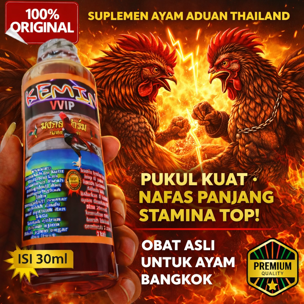 Kemin Ayam Aduan VIP Original Obat Ayam Bangkok Birma Saigon Penambah Stamina Nafsu Tarung