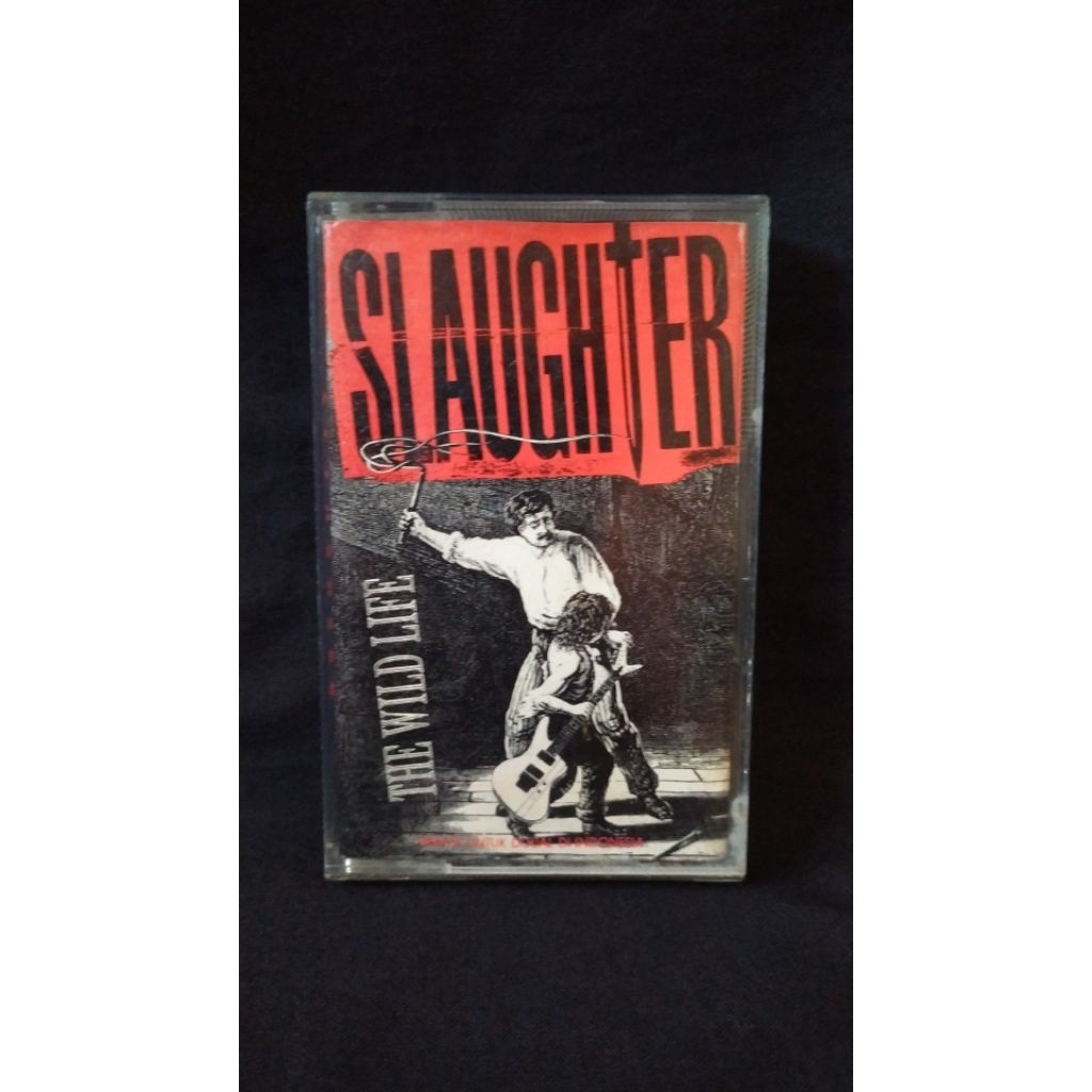 Pita Kaset - SLAUGHTER - THE WILD LIFE