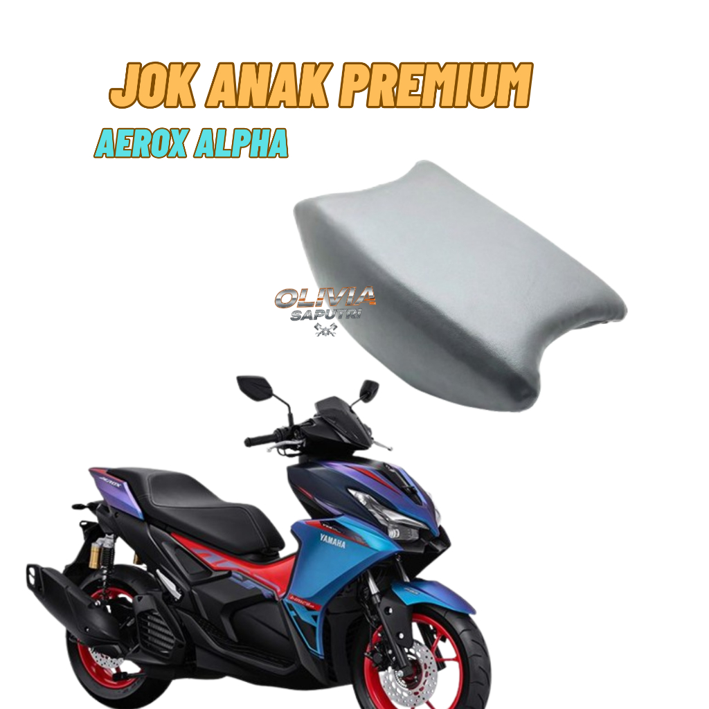 Jok Anak Aerox Alpha Aerox Connected Aerox old Jok Anak Premium Aerox lama Aerox New