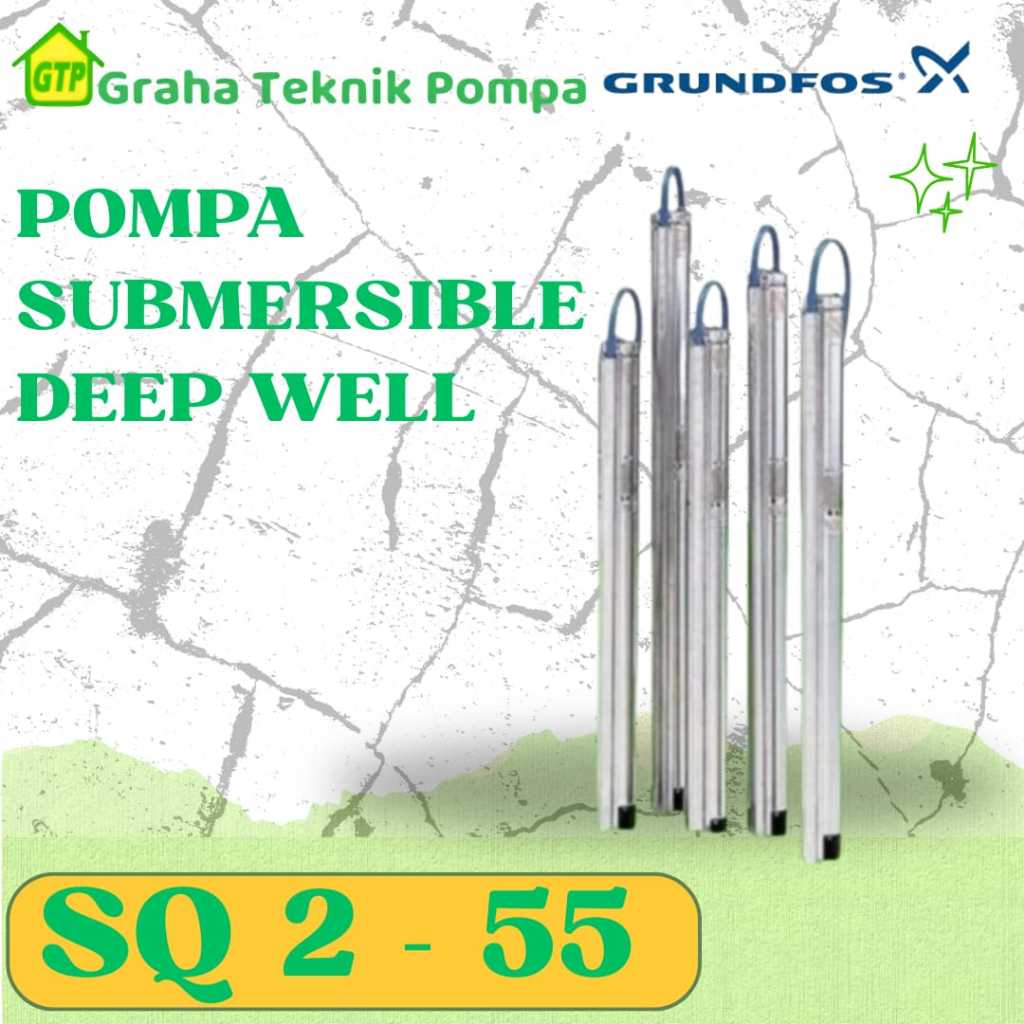 Grundfos SQ 2-55 Pompa Submersible Deep Well Pompa sumur Dalam Pompa satelit