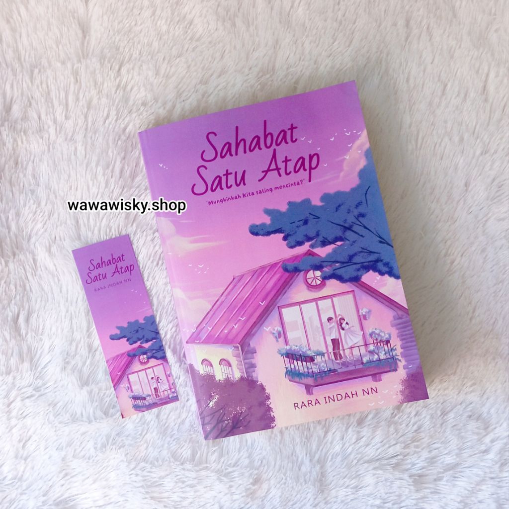 Sahabat Satu Atap (Rara Indah NN - wawawisky) / Novel Wattpad Best Seller Buku Bantal