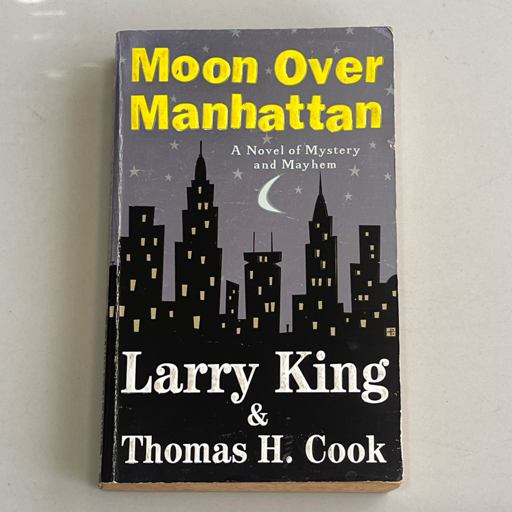 Novel MOON OVER MANHATTAN by LARRY KING AND THOMAS H COOK