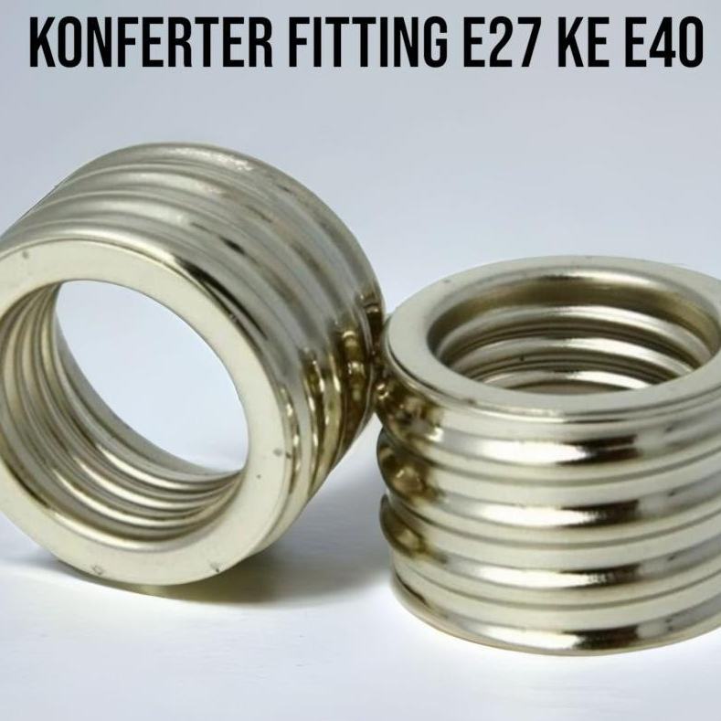 Fitting Konverter Converter E40 Ke E27 / Converter Fitting Besi