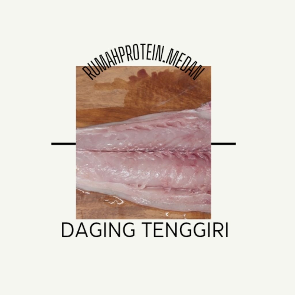 IKAN TENGGIRI FILLET/KEROK 100% DAGING TENGGIRI