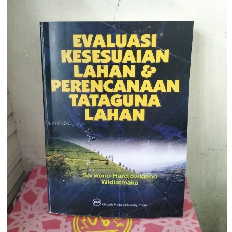 Buku evaluasi kesesuaian lahan & perencanaan tataguna lahan.oleh Sarwono hardjowigeno.widiatmoko